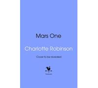 Mars One An explosive, race-against-time thriller for readers of 'The Martian' - Charlotte Robinson - Transworld digital - ebook (ePub) - Livre