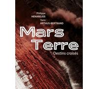 Philippe Henarejos – Mars Terre – Destins croisés – Broché – Éditions Belin