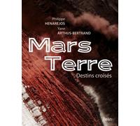 Mars Terre Destins croisés - Philippe Henarejos - Belin - broché - Beau livre