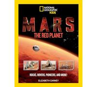 Mars: The Red Planet: Rocks, Rovers, Pioneers, and More!