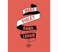 Mars Violet - Oana Lohan - Du Chemin De Fer Eds - broché - Roman