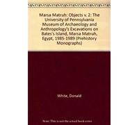 Marsa Matruh: The University Of Pennsylvania Museum Of Archaeology And Antrhopology's Excavations On Bate's Island, Marsa Matruh, Eg