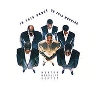 Marsalis, Wynton Septet - In This House on This Morning