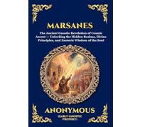 Marsanes: The Ancient Gnostic Revelation of Cosmic Ascent - Unlocking the Hidden Realms, Divine Principles, and Esoteric Wisdom of the Soul (Large Print Deluxe Edition For Easy Reading)