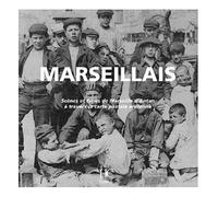 Marseillais - Scènes Et Types De Marseille D'antan À Travers La Carte Postale Ancienne