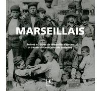 Marseillais Scènes et types de Marseille d'antan à travers la carte postale ancienne - Isabelle Rauch - Hc Eds - relié - Beau livre