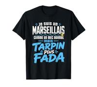 Marseillais Tarpin Plus Fada Homme Humour Marseille Cadeau T-Shirt