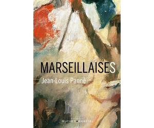 Marseillaises 1792-2015 - Jean-Louis Panné - Buchet-Chastel - broché - Essai