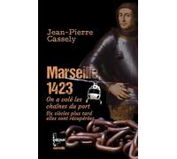 Marseille, 1423 On a volé les chaînes du port - Jean-Pierre Cassely - The Melmac Cat - broché - Roman