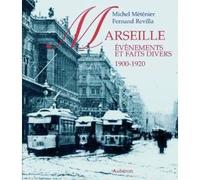 Marseille, 1900-1920: Evénements et faits divers