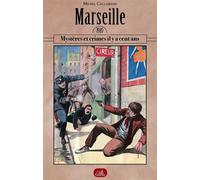 Marseille 1920 Mystères et crimes il y a cent ans - Michel Callamand - Gaussen Eds - broché - Essai