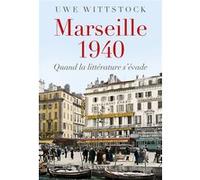 Marseille 1940 Uwe Wittstock (Auteur)