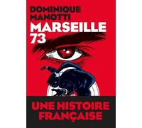 Marseille 73 - Dominique Manotti - Les Arenes Eds - broché - Roman