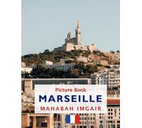 Marseille: A Timeless Visual Journey - A Coffee Table Photo Collection