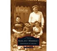 Marseille ! (Allez, zou !) - L'invitation au langage Georges Corradi (Auteur)