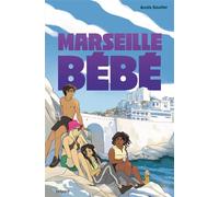 Marseille, bébé - Anaïs Sautier - Bayard Jeunesse - broché - Roman adolescent