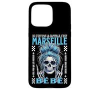 Marseille Bébé - Ici C’est Pas la Capitale Humour Supporter Coque pour iPhone 15 Pro Max