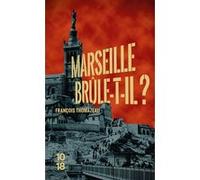 Marseille brûle-t-il ? François Thomazeau (Auteur), Emmanuel Laurentin (Préface)