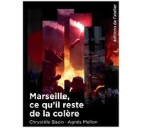 Marseille, Ce Qu'il Reste De La Colère