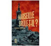 Marseille Confidential - Tome 2 - Marseille Brûle-T-Il ?