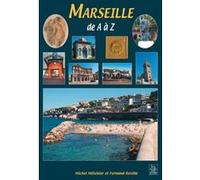 Marseille de A à Z Michel Méténier (Auteur), Fernand Revilla (Auteur)