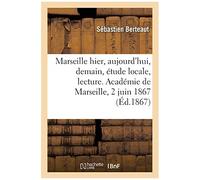 Marseille D'hier, D'aujourd'hui, De Demain, Étude Locale, Lecture