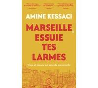 Marseille, essuie tes larmes Amine Kessaci (Auteur)