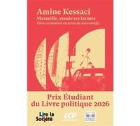Marseille, essuie tes larmes - Vivre et mourir en terre de narcotrafic Amine Kessaci (Auteur)