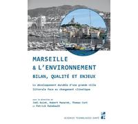 Marseille Et L'environnement - Bilan, Qualité Et Enjeux - Le Développement Durable D'une Grande Ville Littorale Face Au Changement Climatique