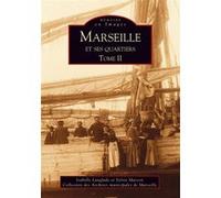 Marseille et ses quartiers - Tome II Sylvie Masson (Auteur), Isabelle Langlade (Auteur)
