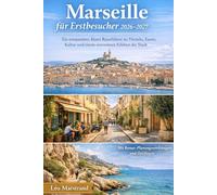 Marseille für Erstbesucher 2026-2027: Ein ruhiger, klarer Reiseführer zu Vierteln, Essen, Kultur und einem selbstbewussten Stadterlebnis