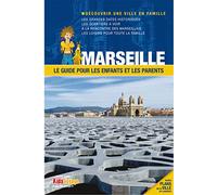 MARSEILLE GUIDE PR LES ENFANTS ET LES PARENTS