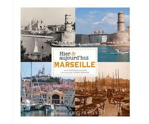 Marseille Hier & aujourd'hui