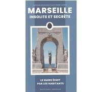 Marseille insolite et secrète Jean-Pierre Cassely (Auteur), Éléonore Quemener (Auteur)