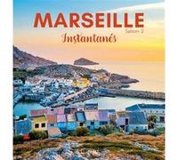 Marseille Instantanés - Saison 2 Caroline Guiol (Auteur), Sophie Sutra-Fourcade (Auteur)