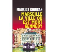 Marseille, la ville où est mort Kennedy