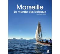 Marseille. Le monde des bateaux