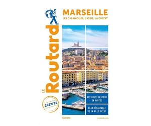 Marseille - Les Calanques, Cassis, La Ciotat (1 Plan Détachable) - Guide Du Routard 2022-2023