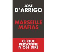Marseille Mafias: Ce que personne n'ose dire
