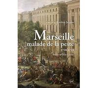 Marseille malade de la peste (1720-1723)