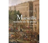 Marseille malade de la peste (1720-1723) Frédéric Jacquin (Auteur)