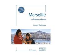 Marseille mise en scènes - Vincent Thabourey - Espaces & Signes - broché - Monographie