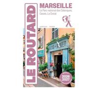 Marseille - Parc National Des Calanques, Cassis, La Ciotat (1 Plan Détachable) - Le Guide Du Routard 2026-2027
