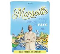 Marseille : Plus qu'une ville, un pays: Suivez Paga dans son Marseille