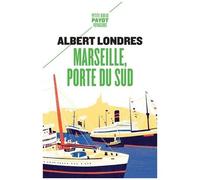 Albert Londres – Marseille, porte du sud – Roman – Poche