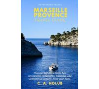 Marseille Provence Travel Guide: Discover top attractions, best restaurants, landmarks, museums, and activities to explore. Find your path.