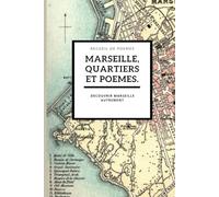 Marseille, Quartiers et Poèmes: Recueil de Poèmes