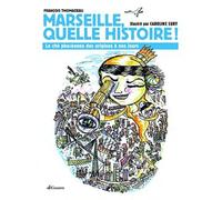Marseille Quelle Histoire !