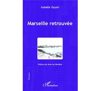 Isabelle Guyon – Marseille retrouvée – Roman – broché – L'Harmattan