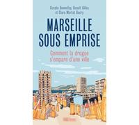 Marseille sous emprise: Comment la drogue s’empare d’une ville